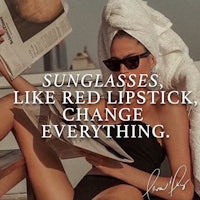 sunglasses like red lipstick, change everything